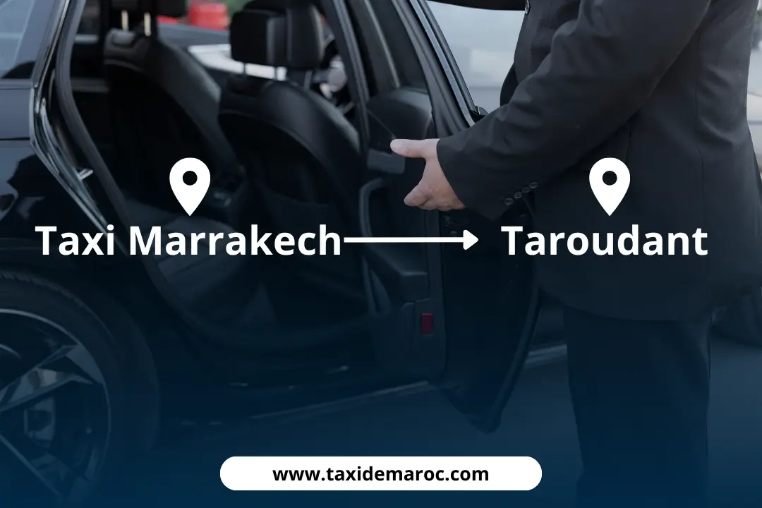 taxi Marrakech Taroudant taxi Marrakech Taroudant